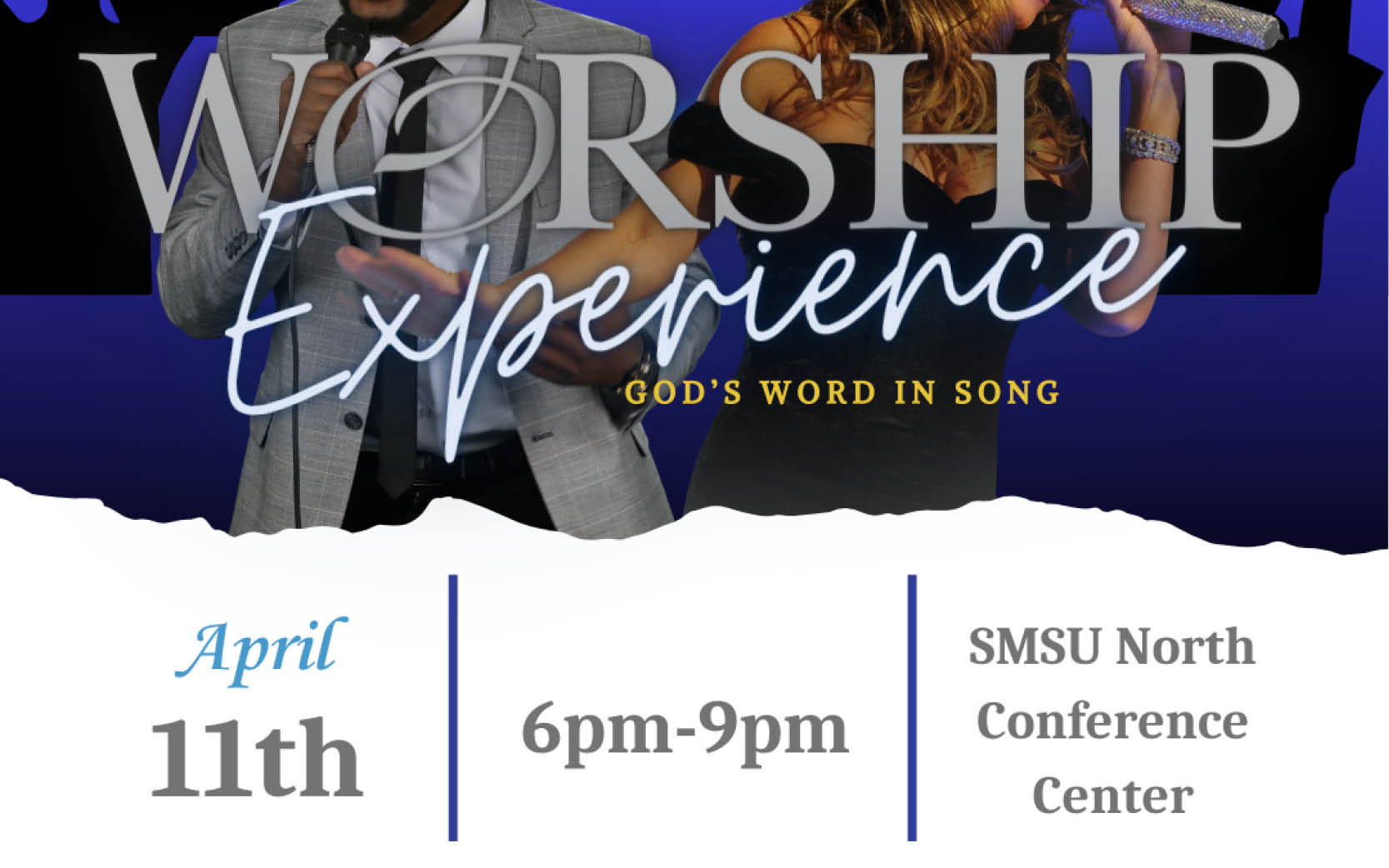 Graphic of two singers.  Graphic reads: Worship Experience, God's Word In Song. April 11th, 6pm-9pm, SMSU North Conference Center