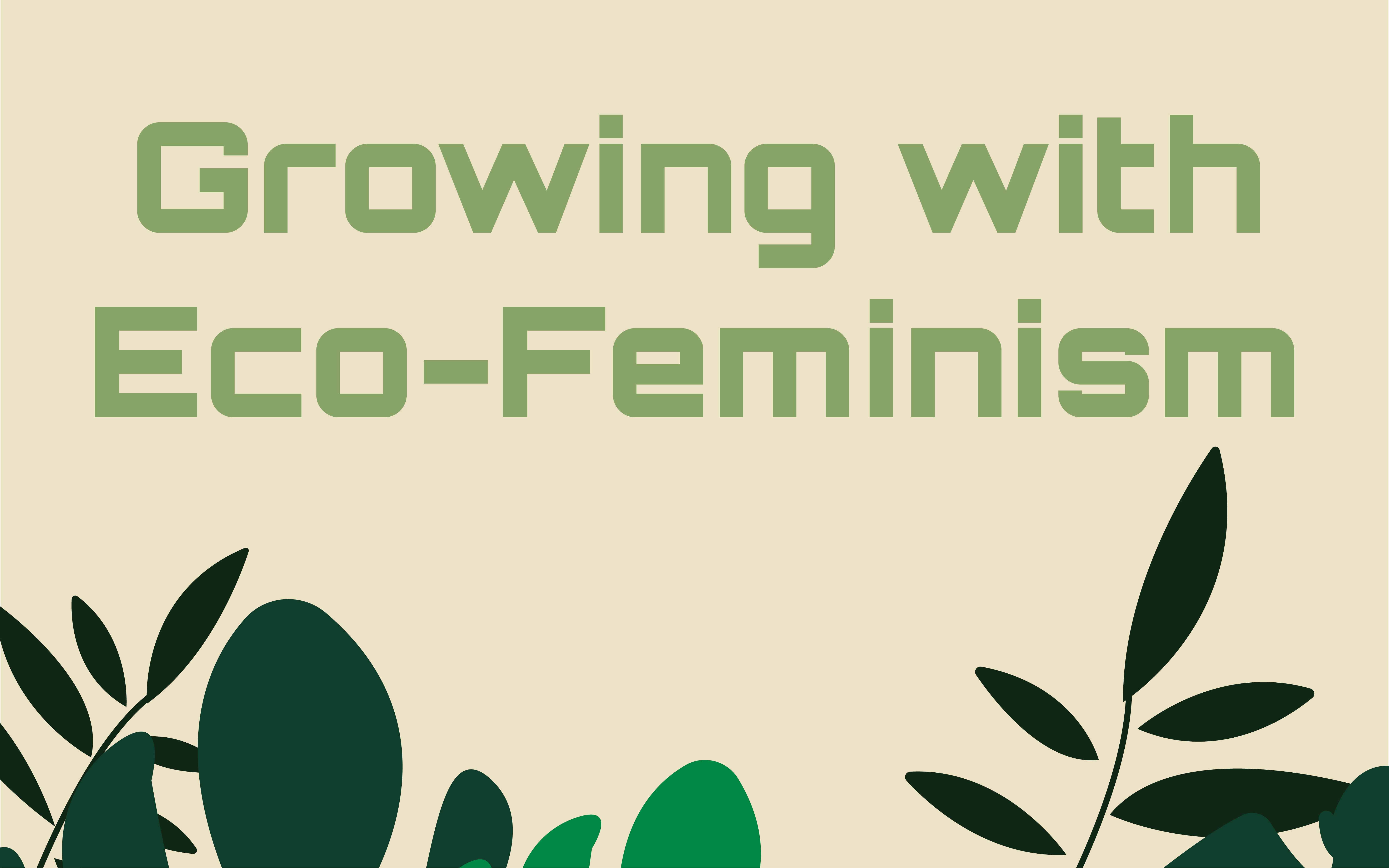 Growing with Eco-Feminism